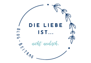 Die Liebe ist nicht neidisch